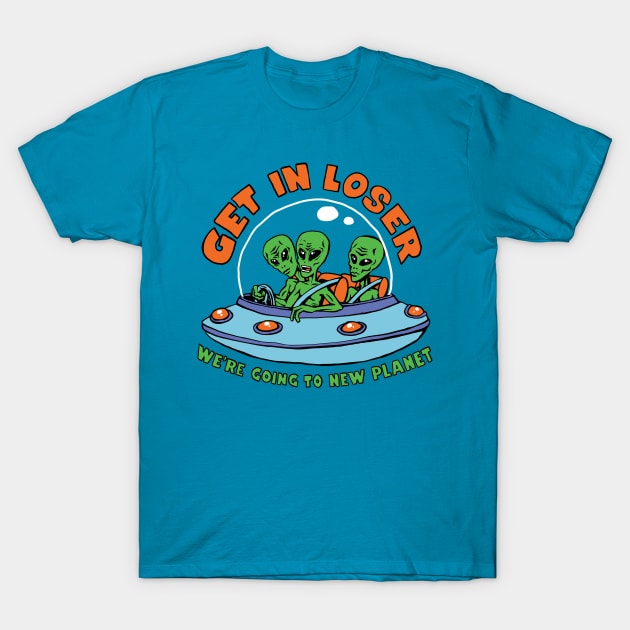 Get in Alien! T-Shirt by byhq